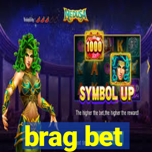 brag bet